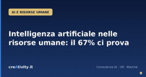 Intelligenza artificiale nelle risorse umane: il 67% delle aziende italiane la sta implementando