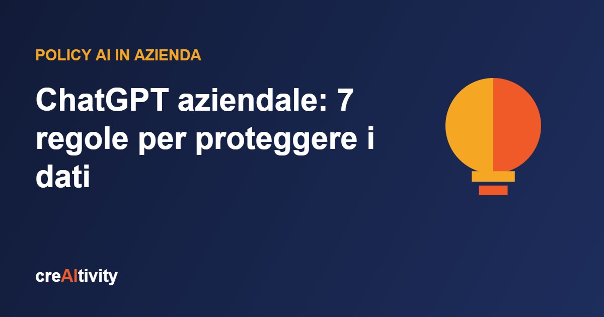 ChatGPT aziendale: 7 regole per proteggere i dati
